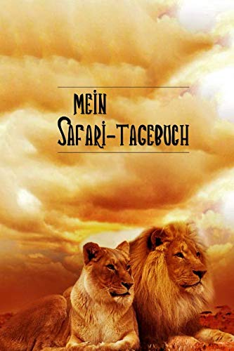 Mein Safari-Tagebuch: Atemberaubende Erfahrungen und Erlebnisse festhalten von Independently published