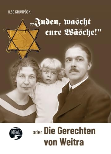 "Juden, wascht eure Wäsche!": oder Die Gerechten von Weitra von Innsalz, Verlag