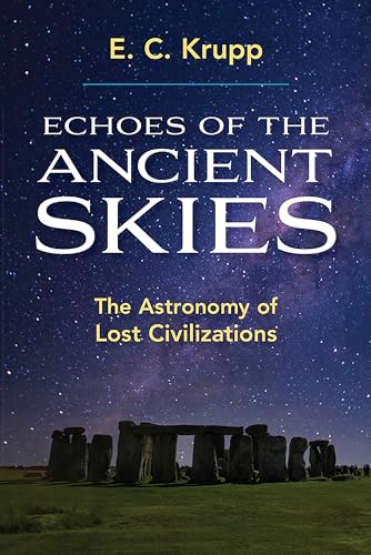 Echoes of the Ancient Skies: The Astronomy of Lost Civilizations (Dover Books on Astronomy)
