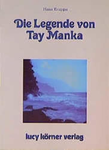 Die Legende von Tay Manka Die Legende von Tay Manka