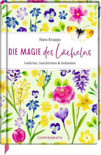 Die Magie des Lächelns: Gedichte, Geschichten & Gedanken