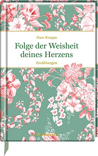 Folge der Weisheit deines Herzens: Erzählungen (Edizione)