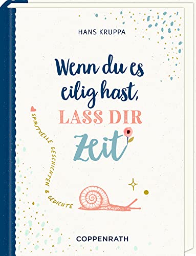 Geschenkbuch - Wenn du es eilig hast, laß dir Zeit: Spirituelle Gedichte und Geschichten Geschenkbuch - Wenn du es eilig hast, laß dir Zeit: Spirituelle Gedichte und Geschichten