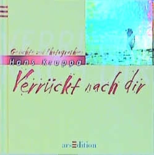 Verrückt nach dir: Gedichte und Fotos