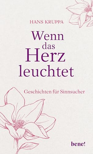 Wenn das Herz leuchtet: Geschichten für Sinnsucher