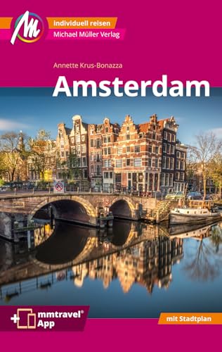 Amsterdam MM-City Reiseführer Michael Müller Verlag: Individuell reisen mit vielen praktischen Tipps. Inkl. Freischaltcode zur mmtravel® App von Mller, Michael GmbH