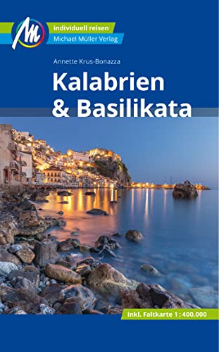Kalabrien & Basilikata: Individuell reisen mit vielen praktischen Tipps (MM-Reisen) von Müller, Michael