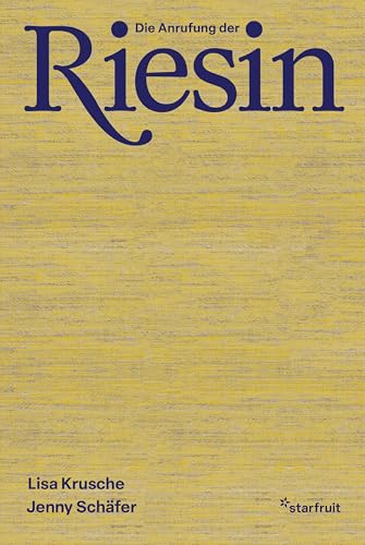 Die Anrufung der Riesin von starfruit publications