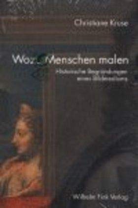 Wozu Menschen malen: Historische Begründungen eines Bildmediums von Fink Wilhelm GmbH + Co.KG