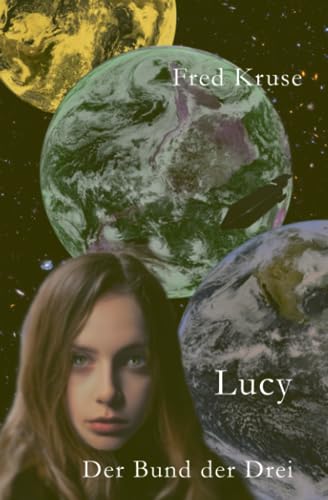 Lucy - Der Bund der Drei (Band 3)