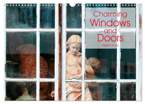Charming Windows and Doors (Wall Calendar 2025 DIN A3 landscape), CALVENDO 12 Month Wall Calendar: Windows and doors are the bright spots on buildings and houses