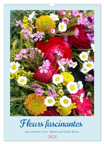 Fleurs fascinantes aux couleurs vives (Calendrier mural 2025 DIN A3 horizontal), CALVENDO calendrier mensuel: Un beau et rayonnant plaisir pour les yeux