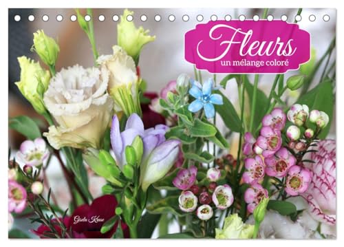 Fleurs - un mélange coloré (Calendrier de bureau 2026 DIN A5 vertical), CALVENDO calendrier mensuel: Des fleurs et des bouquets rayonnants von Calvendo