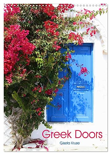 Greek Doors (Wall Calendar 2025 DIN A3 portrait), CALVENDO 12 Month Wall Calendar: Shining white and a color range from blue to green, this is the classic Greece