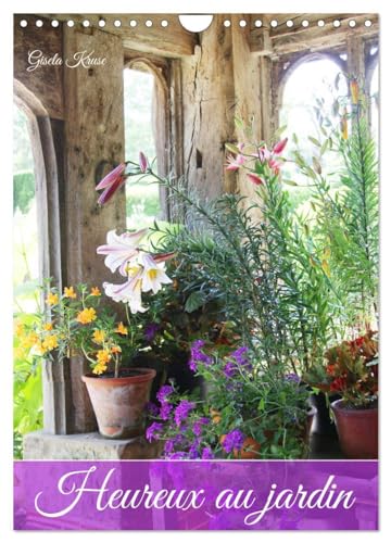 Heureux au jardin (Calendrier mural 2025 DIN A4 horizontal), CALVENDO calendrier mensuel: Quoi de plus agréable que de profiter d'un jardin en fleurs