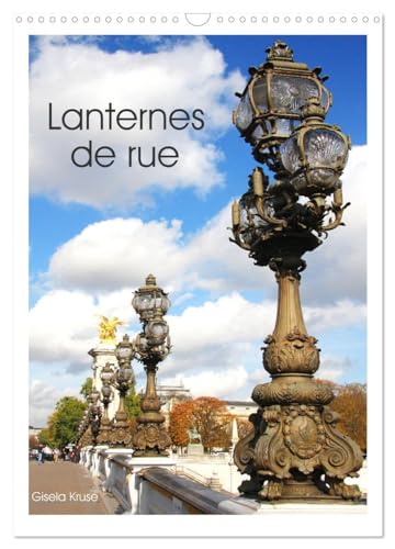 Lanternes de rue (Calendrier mural 2025 DIN A3 horizontal), CALVENDO calendrier mensuel: Des lanternes impressionnantes et très décoratives dans les villes en Europe