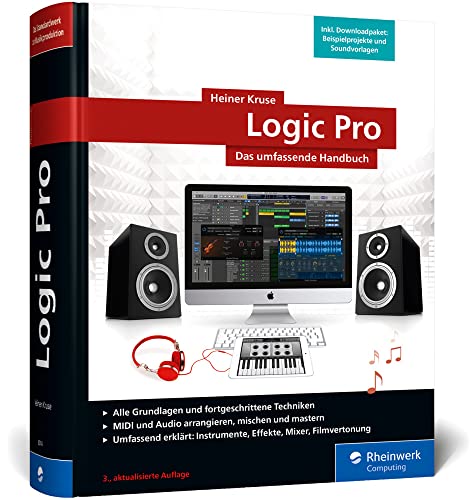 Logic Pro: Das umfassende Handbuch. Mit allen Neuerungen, inkl. Quick Sampler, Live Loops und Step Sequencer von Rheinwerk Computing