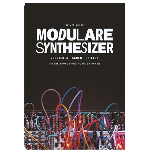 Modulare Synthesizer: Verstehen. Bauen. Spielen. von Radial Verlag