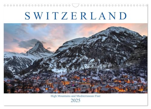 Switzerland (Wall Calendar 2025 DIN A3 landscape), CALVENDO 12 Month Wall Calendar: From High Mountains to Mediterranean Flair