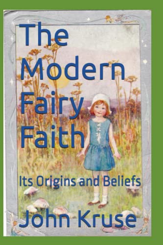 The Modern Fairy Faith: Its Origins and Beliefs von Independently published