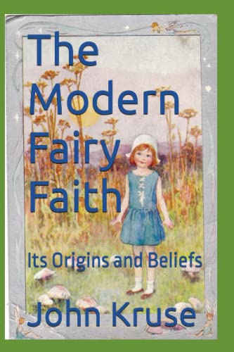 The Modern Fairy Faith: Its Origins and Beliefs