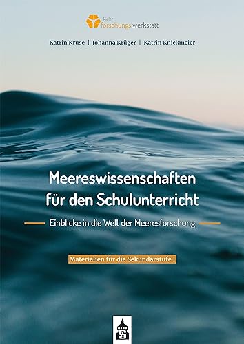 Meereswissenschaften für den Schulunterricht. Einblicke in die Welt der Meeresforschung: Materialien für die Sekundarstufe I von wbv Media GmbH