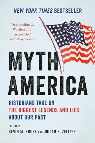 Myth America: Historians Take On the Biggest Legends and Lies About Our Past von Basic Books