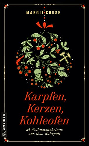 Karpfen, Kerzen, Kohleofen: 24 Weihnachtskrimis aus dem Ruhrpott (Kriminalromane im GMEINER-Verlag)