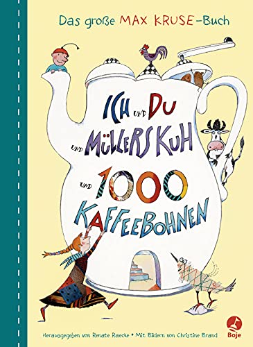 Ich und du und Müllers Kuh und 1000 Kaffeebohnen: Das große Max-Kruse-Buch von Baumhaus