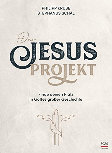 Das Jesus-Projekt: Finde deinen Platz in Gottes großer Geschichte von SCM R.Brockhaus