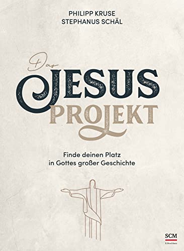 Das Jesus-Projekt: Finde deinen Platz in Gottes großer Geschichte