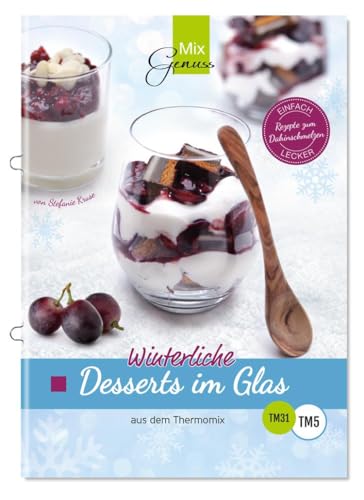 Winterliche Desserts im Glas: aus dem Thermomix von Wild, C.T. Verlag