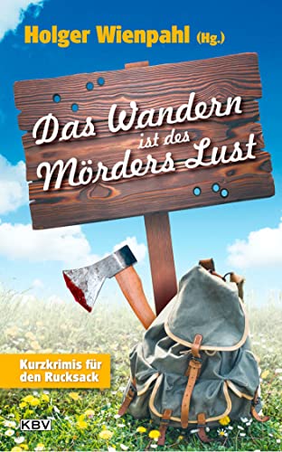 Das Wandern ist des Mörders Lust: Kurzkrimis für den Rucksack (KBV-Krimi)
