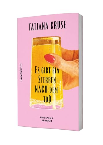 Es gibt ein Sterben nach dem Tod: Eine Karma-Krimödie von Haymon Verlag