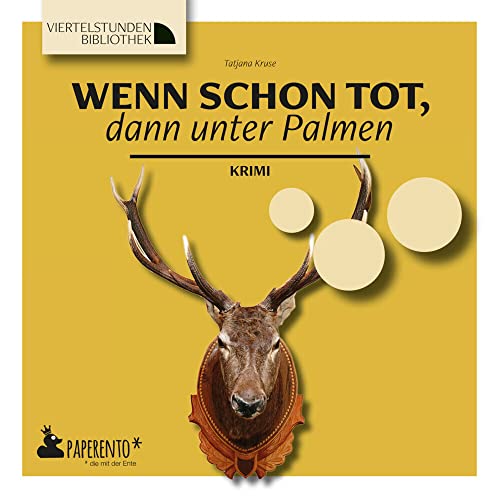 Wenn schon tot, dann unter Palmen: Krimi - Viertelstundenbibliothek (Paperento: ... die mit der Ente) von Edition Wannenbuch