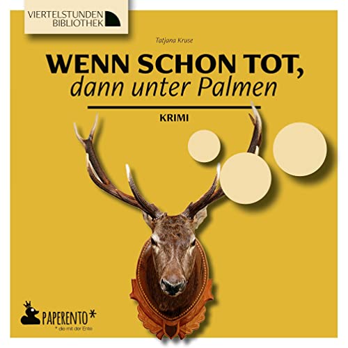 Wenn schon tot, dann unter Palmen: Krimi - Viertelstundenbibliothek (Paperento: ... die mit der Ente)