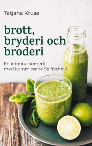 brott, bryderi och broderi: med kommissarie Seifferheld von Books on Demand