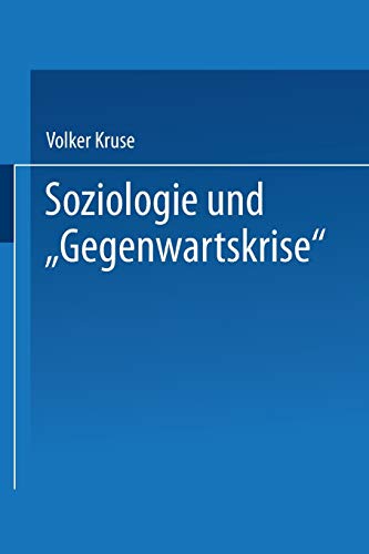 Soziologie und "Gegenwartskrise": Die Zeitdiagnosen Franz Oppenheimers und Alfred Webers. Ein Beitrag zur Historischen Soziologie der Weimarer Republik (DUV Sozialwissenschaft) (German Edition) von Deutscher Universitätsverlag