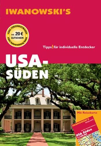 USA Süden - Reiseführer von Iwanowski: Tipps für individuelle Entdecker USA Süden - Reiseführer von Iwanowski: Tipps für individuelle Entdecker von Iwanowski's Reisebuchverlag