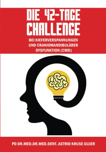 Die 42-Tage-Challenge: Bei Kieferverspannungen und craniomandibulärer Dysfunktion (CMD) von Alfred Gujer spider-med