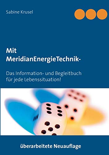 Mit MeridianEnergieTechnik - Erfolgreich beklopft!: Das Information- und Begleitbuch für jede Lebenssituation!