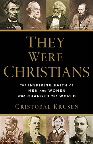 They Were Christians: The Inspiring Faith of Men and Women Who Changed the World von Baker Books