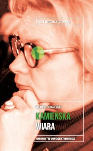 Anna Kamieńska Wiara Anna Kamieńska Wiara von Wydawnictwo Uniwersytetu Łódzkiego