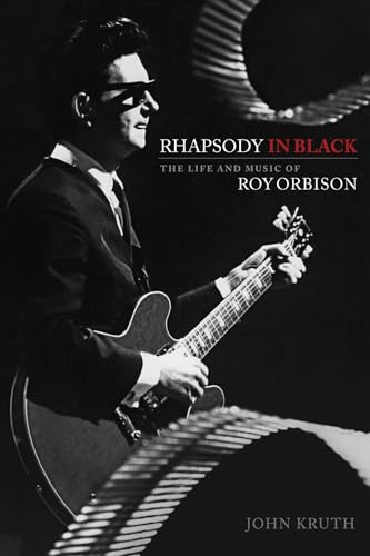 Rhapsody in Black: The Life and Music of Roy Orbison