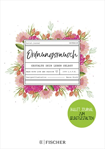 Ordnungsrausch: Bullet Journal: Gestalte dein Leben selbst von FISCHERVERLAGE