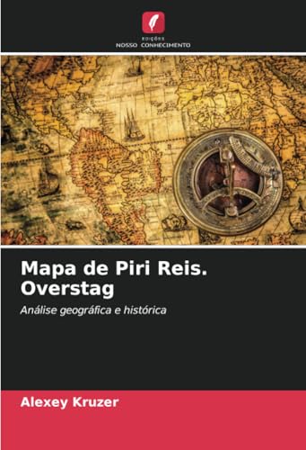 Mapa de Piri Reis. Overstag: Análise geográfica e histórica von Edições Nosso Conhecimento