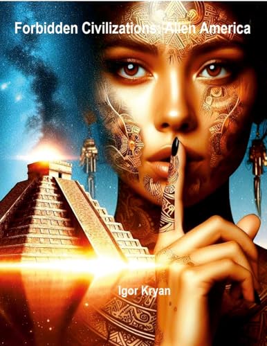 Forbidden Civilizations: Alien America von Lulu