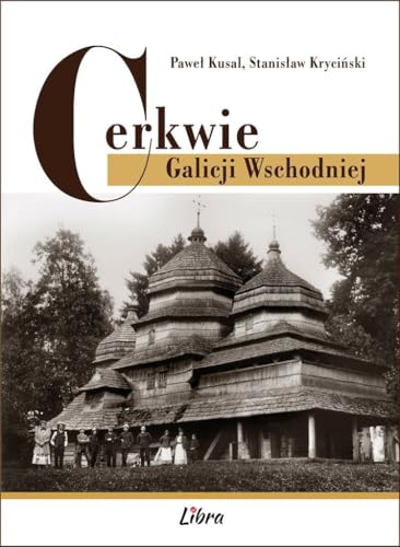 Cerkwie Galicji Wschodniej von Libra Pl