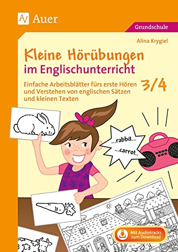 Kleine Hörübungen im Englischunterricht 3/4: Einfache Arbeitsblätter fürs erste Hören und Verstehen von englischen Sätzen und kleinen Texte (3. und 4. Klasse)