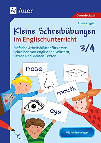 Kleine Schreibübungen im Englischunterricht 3/4: Einfache Arbeitsblätter fürs erste Schreiben von englischen Wörtern, Sätzen und kleinen Texten (3. und 4. Klasse) (Kleine Übungen Englisch) von Auer Verlag i.d.AAP LW